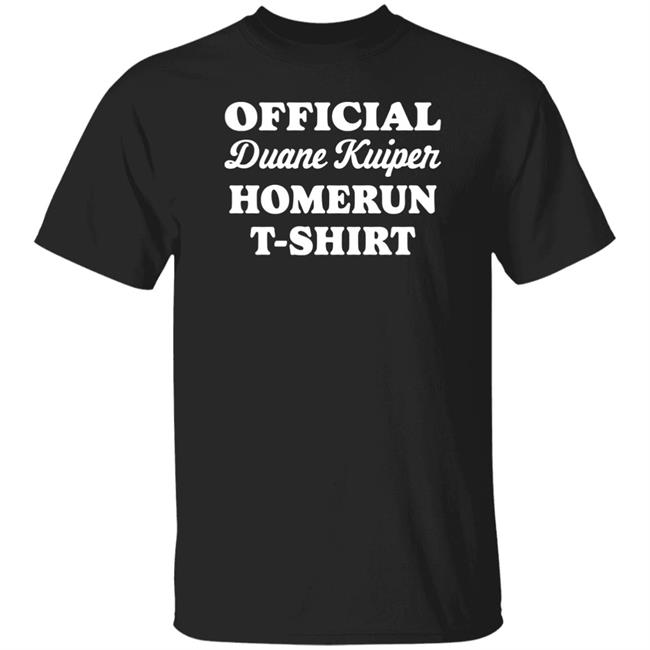 Official Duane Kuiper Homerun T-Shirt 1977 Shirt John Skrtic John Skrtic Official Duane Kuiper Homerun T-Shirt 1977 Shirt
