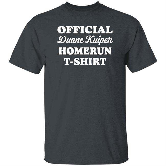 Official Duane Kuiper Homerun T-Shirt 1977 Shirt John Skrtic Official Duane Kuiper Homerun T-Shirt 1977 Shirt John Skrtic
