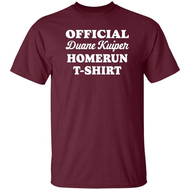 Official Duane Kuiper Homerun T-Shirt 1977 Shirt John Skrtic Official Duane Kuiper Homerun T-Shirt 1977 Shirt John Skrtic