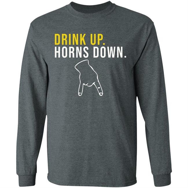 Drink Up Horns Down Shirt Jeff Howe HookEm Drink Up Horns Down Shirt Jeff Howe HookEm