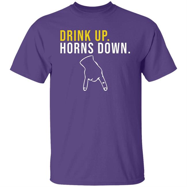 Drink Up Horns Down Shirt Jeff Howe HookEm Jeff Howe HookEm Drink Up Horns Down Shirt