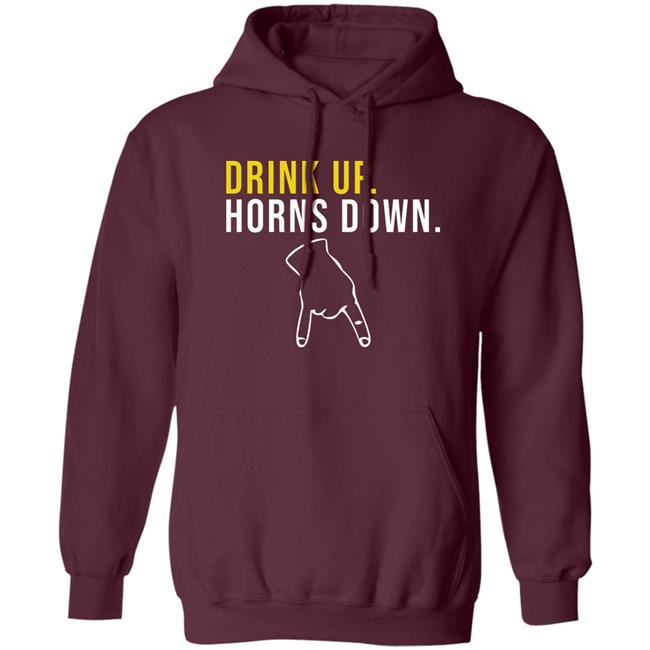 Drink Up Horns Down Shirt Jeff Howe HookEm Drink Up Horns Down Shirt Jeff Howe HookEm