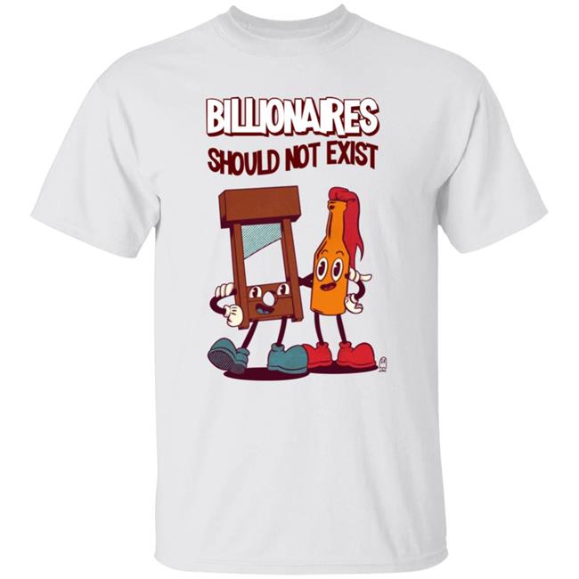 Billionaires Should Not Exit Shirt Jaybefaunt Billionaires Should Not Exit Shirt Jaybefaunt