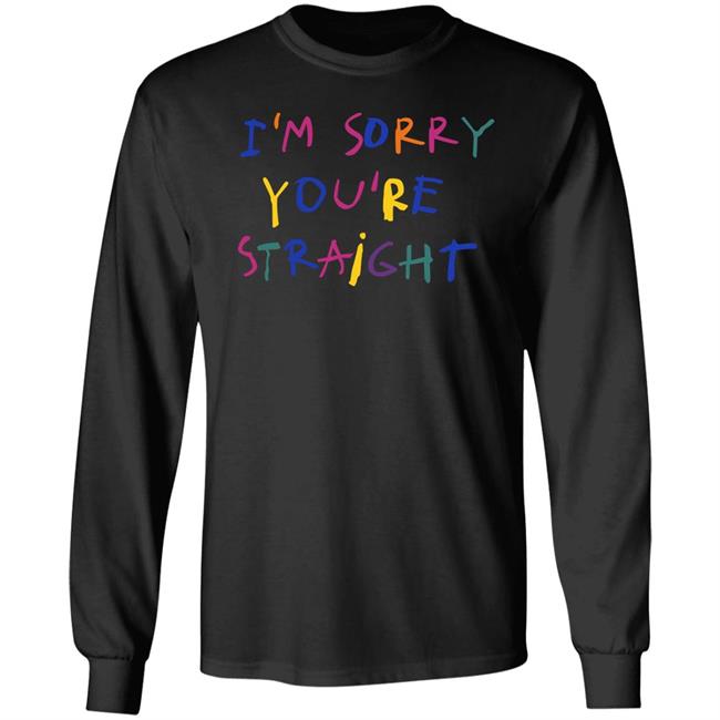 Jarebear0908 I'm Sorry You're Straight Shirt Jarebear0908 I'm Sorry You're Straight Shirt