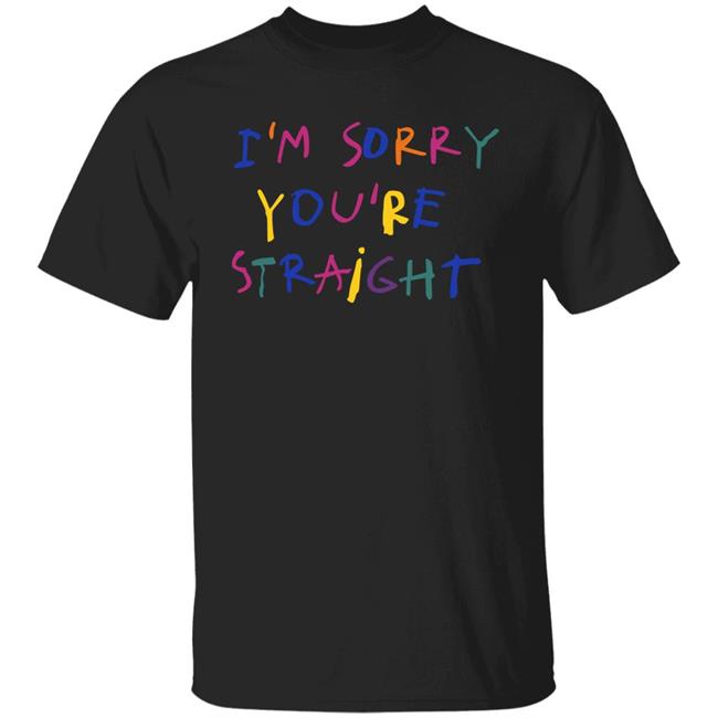 Jarebear0908 I'm Sorry You're Straight Shirt I'm Sorry You're Straight Shirt Jarebear0908