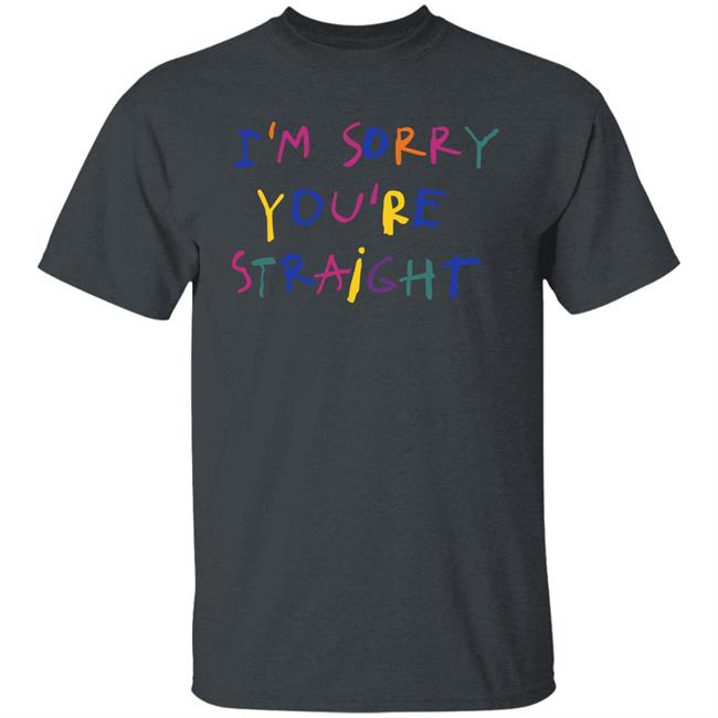 Jarebear0908 I'm Sorry You're Straight Shirt I'm Sorry You're Straight Shirt Jarebear0908