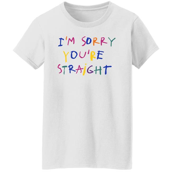 Jarebear0908 I'm Sorry You're Straight Shirt I'm Sorry You're Straight Shirt Jarebear0908