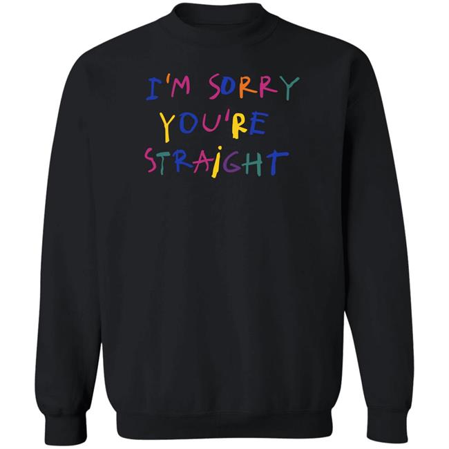 Jarebear0908 I'm Sorry You're Straight Shirt I'm Sorry You're Straight Shirt Jarebear0908