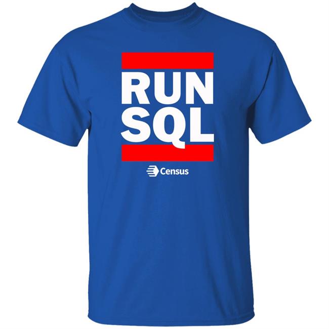 Run Sql Shirt Census Store Census Store Run Sql Shirt