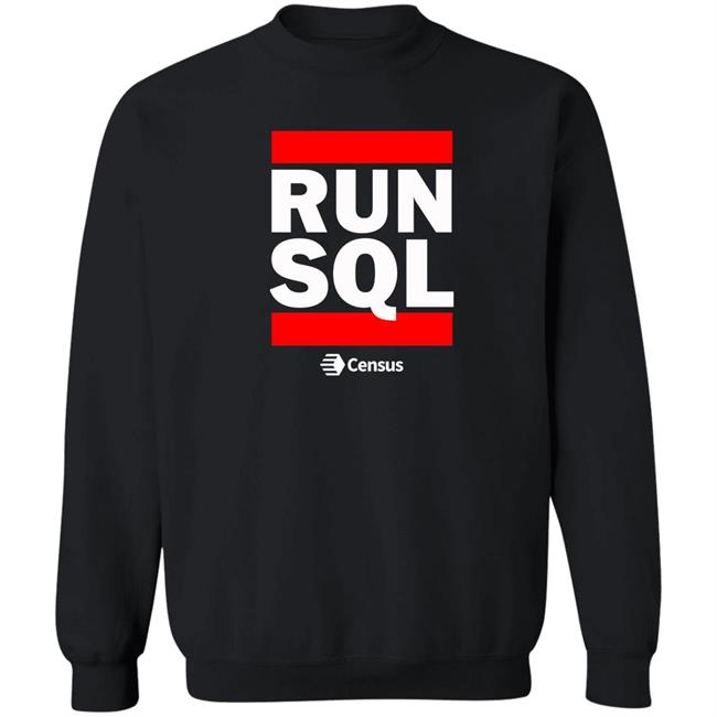 Run Sql Shirt Census Store Run Sql Shirt Census Store