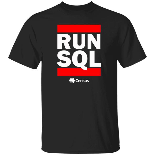Run Sql Shirt Census Store Census Store Run Sql Shirt