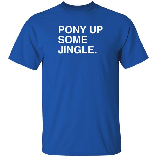 Obvious Shirts Store Pony Up Some Jingle Shirt Jim Deshaies Boog Pony Up Some Jingle Shirt Jim Deshaies Boog Obvious Shirts Store
