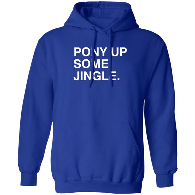 Obvious Shirts Store Pony Up Some Jingle Shirt Jim Deshaies Boog Obvious Shirts Store Pony Up Some Jingle Shirt Jim Deshaies Boog