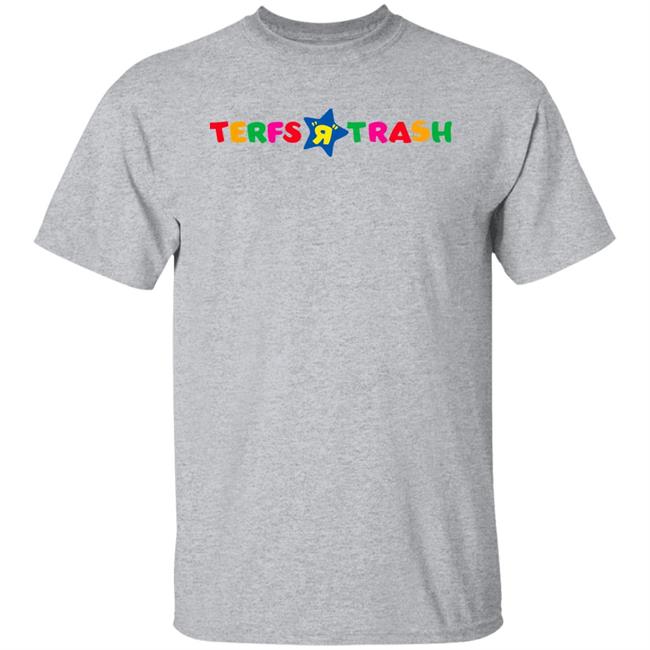 Algiraldez Terfs R Trash Shirt Terfs R Trash Shirt Algiraldez