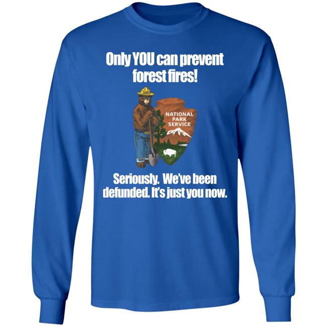 Only You Can Prevent Forest Fires Shirt Smokey Bear Defunded Only You Can Prevent T-Shirt Bring Me Tacos Store Bring Me Tacos Store Only You Can Prevent Forest Fires Shirt Smokey Bear Defunded Only You Can Prevent T-Shirt