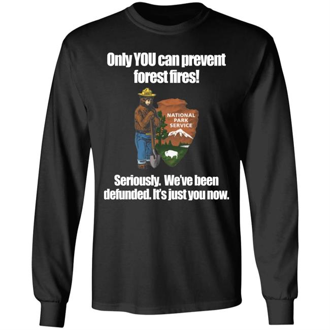 Only You Can Prevent Forest Fires Shirt Smokey Bear Defunded Only You Can Prevent T-Shirt Bring Me Tacos Store Only You Can Prevent Forest Fires Shirt Smokey Bear Defunded Only You Can Prevent T-Shirt Bring Me Tacos Store