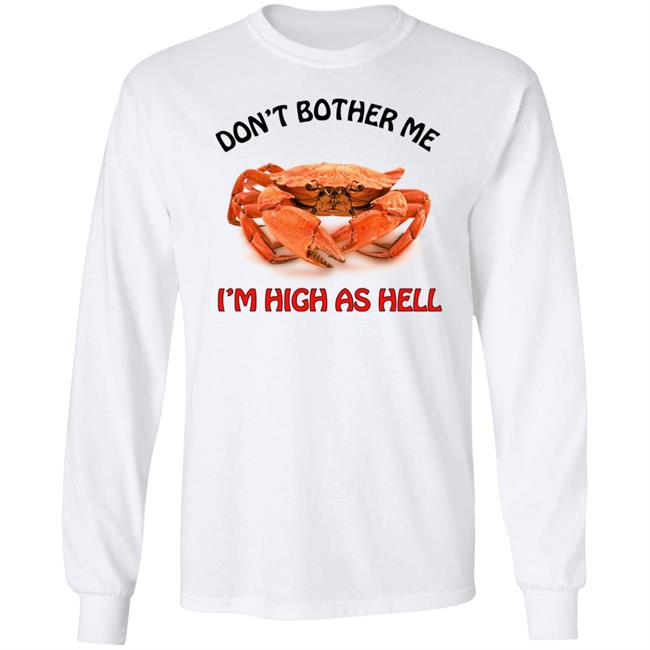 Don't Bother Me I'm High As Hell Shirt Seibei Designs Store Don't Bother Me I'm High As Hell Shirt Seibei Designs Store