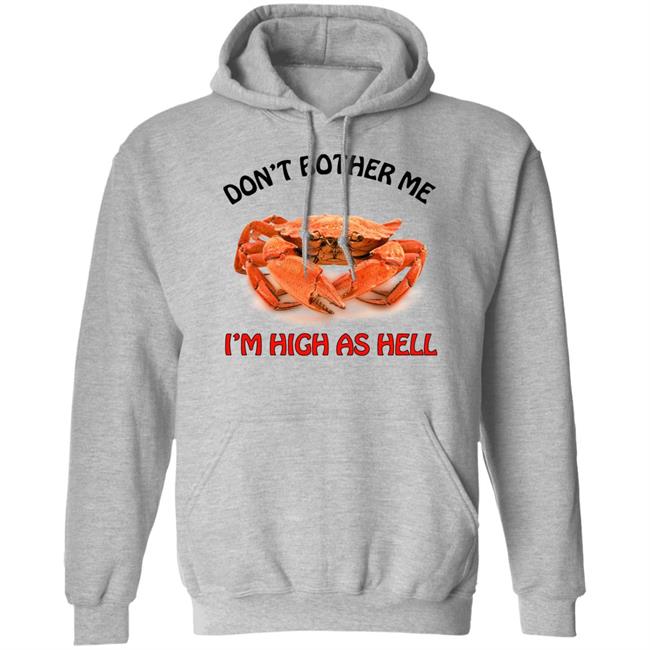 Don't Bother Me I'm High As Hell Shirt Seibei Designs Store Don't Bother Me I'm High As Hell Shirt Seibei Designs Store
