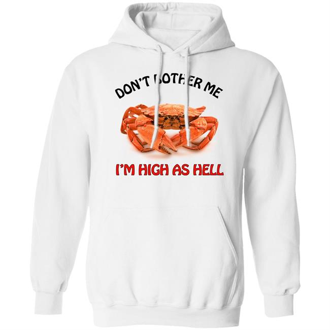 Don't Bother Me I'm High As Hell Shirt Seibei Designs Store Don't Bother Me I'm High As Hell Shirt Seibei Designs Store