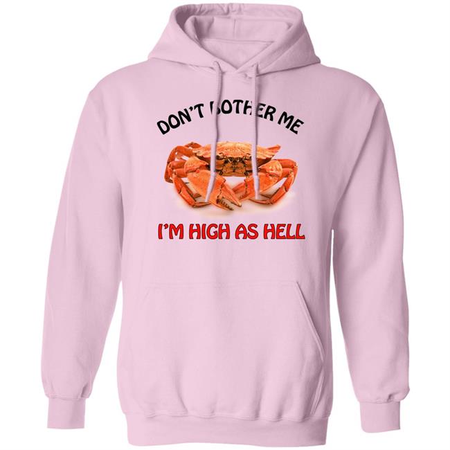 Don't Bother Me I'm High As Hell Shirt Seibei Designs Store Don't Bother Me I'm High As Hell Shirt Seibei Designs Store