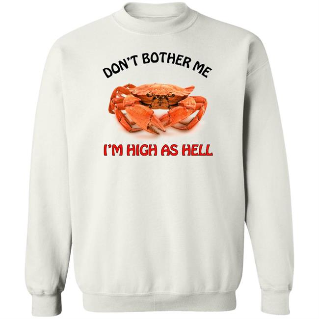 Don't Bother Me I'm High As Hell Shirt Seibei Designs Store Seibei Designs Store Don't Bother Me I'm High As Hell Shirt