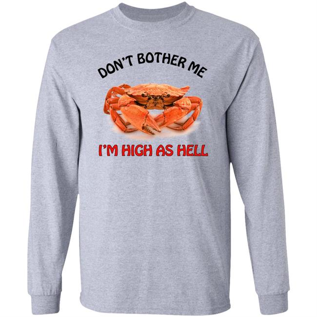 Don't Bother Me I'm High As Hell Shirt Seibei Designs Store Don't Bother Me I'm High As Hell Shirt Seibei Designs Store