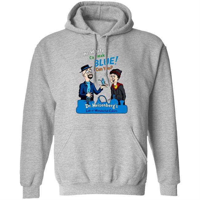 Breaking Bad Irony Mr White Can Make Blue Can You Dr Heisenberg's Lab Of Wonderful Colors Shirt