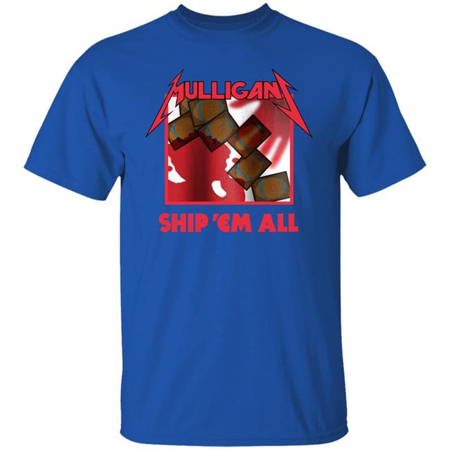 Coalescead Coalesce Apparel Shop Mulligan Ship 'Em All Shirt