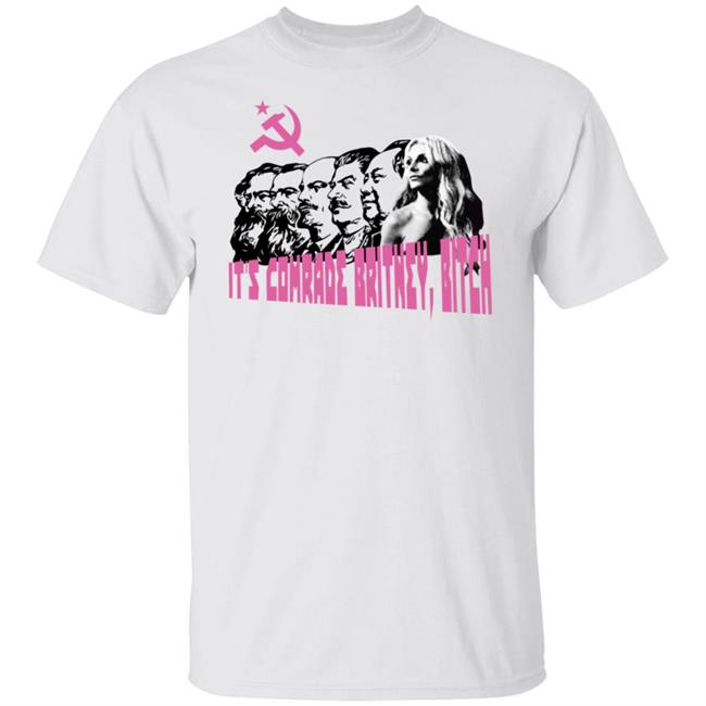 Marx Engels Lenin Stalin Mao Drugsarecoo It's Comrade Britney Bitch Shirt