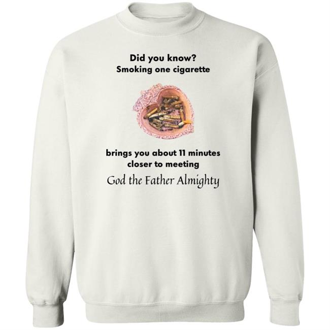 Did You Know Smoking One Cigarette Brings You About 11 Minutes Closer To Meeting Shirt Shirts With Threatening Auras