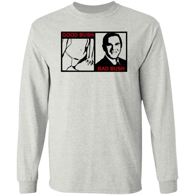 Jameenotjamiex Good Bush Bad Bush Shirt