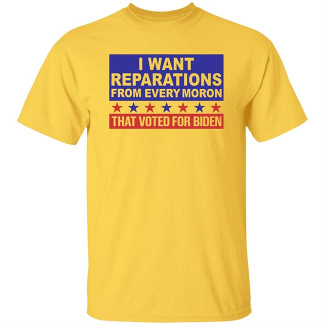 I Want Reparations From Every Moron That Voted For Biden Shirt Nancymagamonkey Lady Nancy Ultra Maga