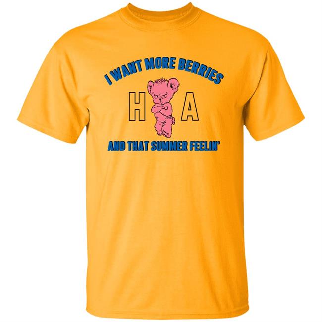 HL Daily I Want More Berries And That Summer Feelin Shirt Watermelon Sugar Themed Harry