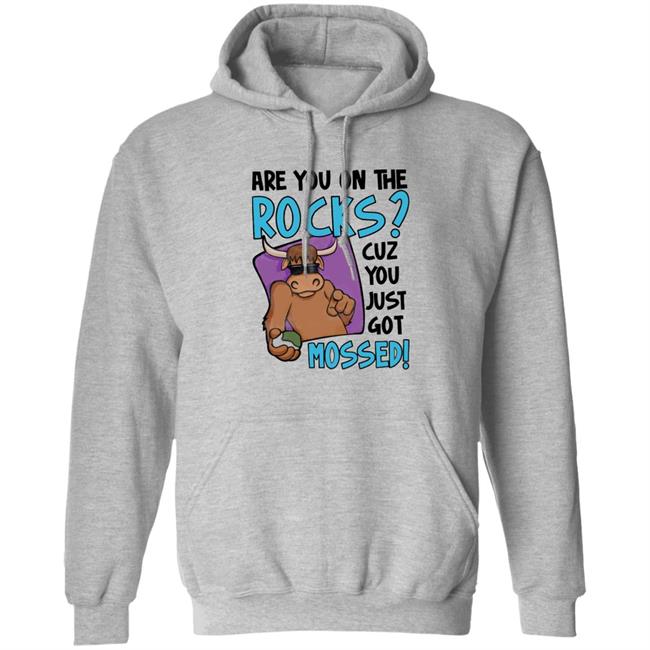 Barstool Sports Store Are You On The Rocks Cuz You Just Got Mossed Shirt Yak Mossed Tee Shirt