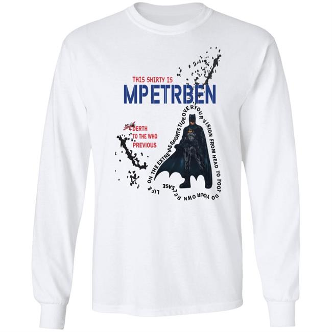 This Batman This Shirty Is Mpetrben Derth To He Who Previous Shirt