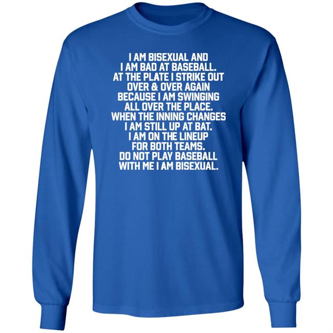 I Am Bisexual And I Am Bad At Baseball Shirt Shirts That Go Hard