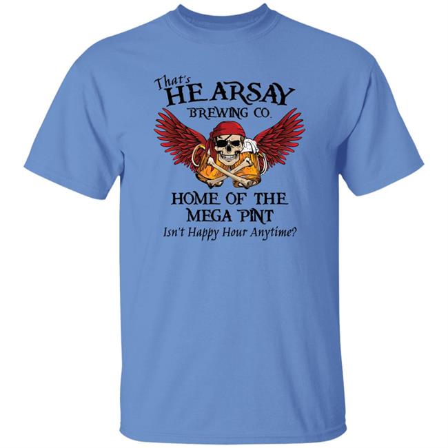 Johnny Depp Bikerchickzx-6R That's Hearsay Brewing Co Home Of The Mega Pint Isn't Happy Hour Anytime Shirt