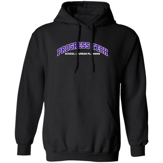 Progress Tech School Of Urban Planning Hoodie Jamesianiro