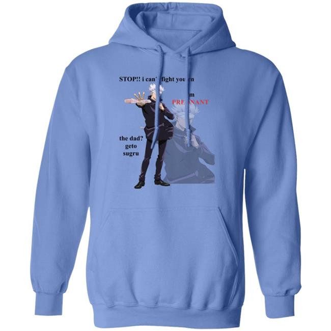 Foul Getoswrongs Stop Pregnant Gojo Satoru Shirt I Can't Fight You Rn I'm Pregnat Satoru Shirt