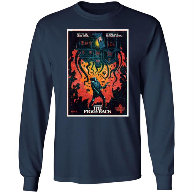 Try To Be Very Still It Will All Be Over Soon Chapter 9 The Piggyback Shirt Stranger Things