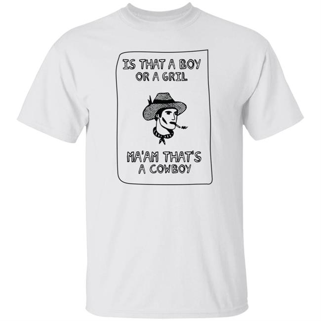 Ma’Am That’S A Handsome Cowboy T Shirt Sweet Cowboy Blues Merch Is That A Boy Or A Girl Ma'am That's A Cowboy T Shirts