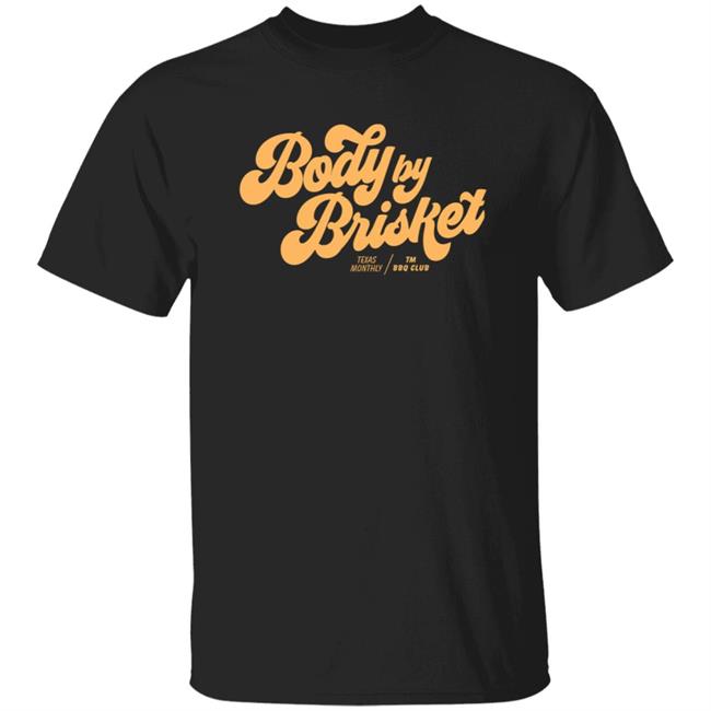 Texas Monthly Body By Brisket Shirt