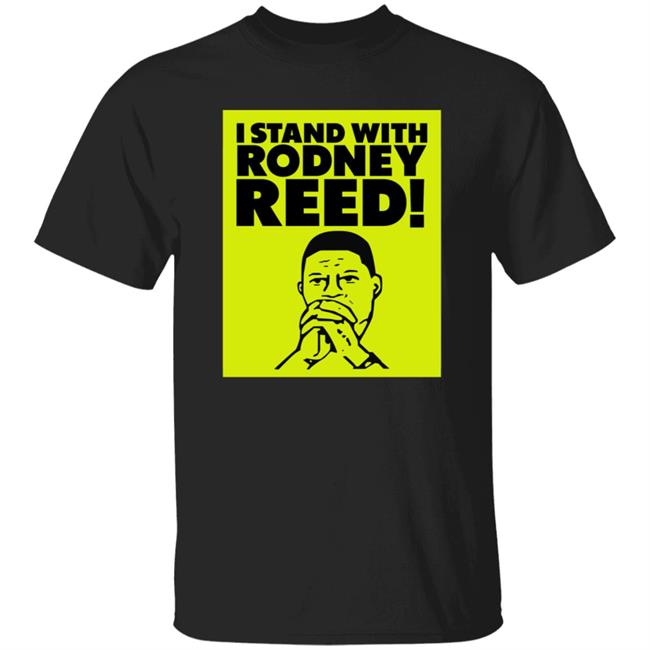 I Stand With Rodney Reed Shirt