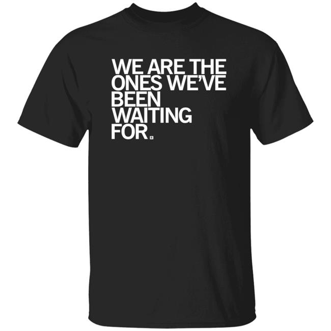 We Are Ones Been Waiting For Shirt Raygun Merch Cori Bush Shirt