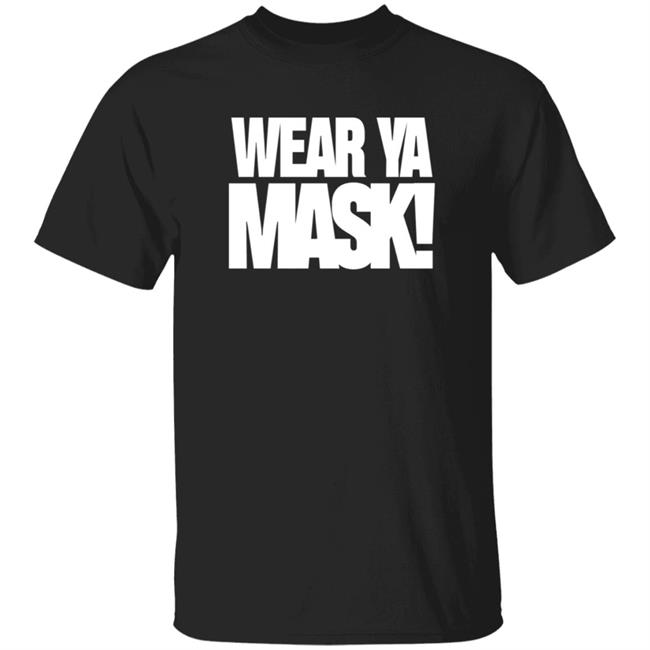 Wear A Mask! Shirt