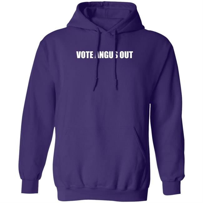 Vote Angus Out Shirt Vote Angus Out Shirt