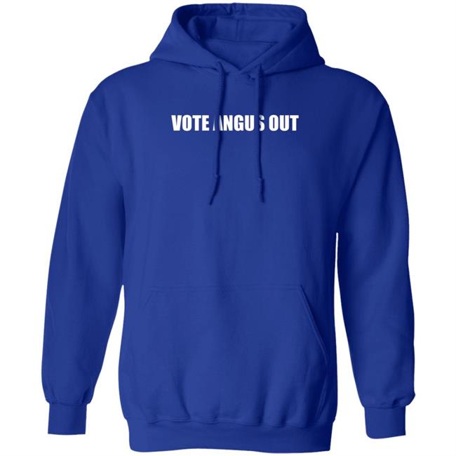 Vote Angus Out Shirt Vote Angus Out Shirt