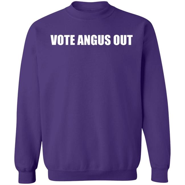 Vote Angus Out Shirt Vote Angus Out Shirt