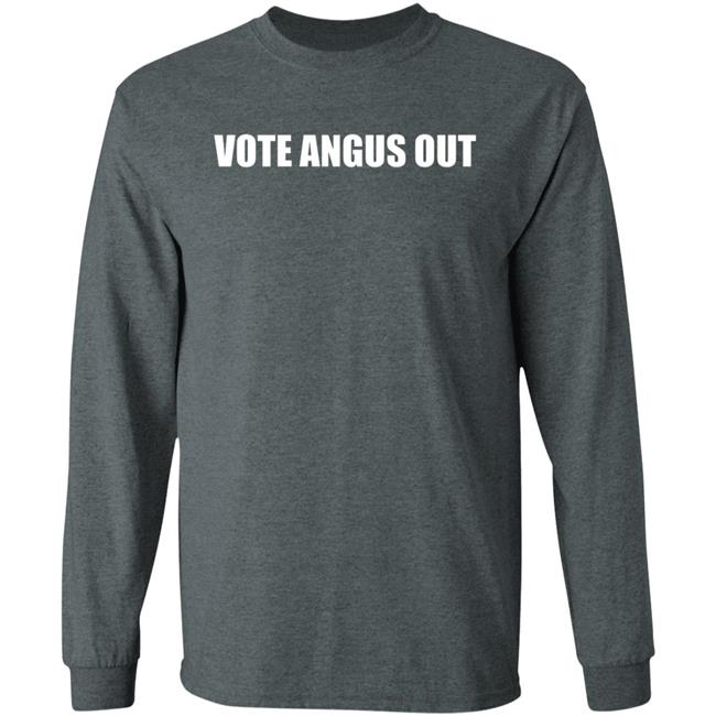 Vote Angus Out Shirt Vote Angus Out Shirt