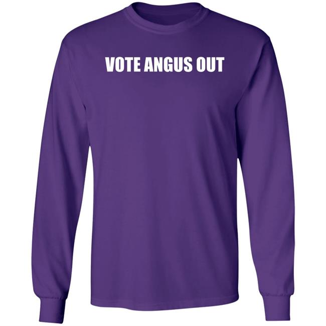Vote Angus Out Shirt Vote Angus Out Shirt